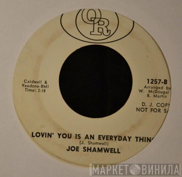 Joe Shamwell - Can't Give Up A Good Thing / Loving You Is An Everyday Thing