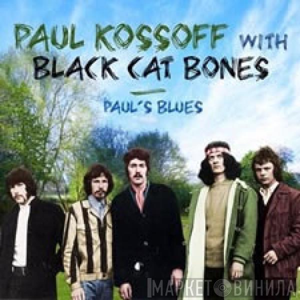 Paul Kossoff, Black Cat Bones - Paul's Blues