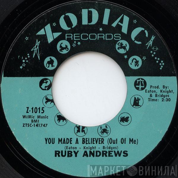 Ruby Andrews - You Made A Believer (Out Of Me) / Where Have You Gone