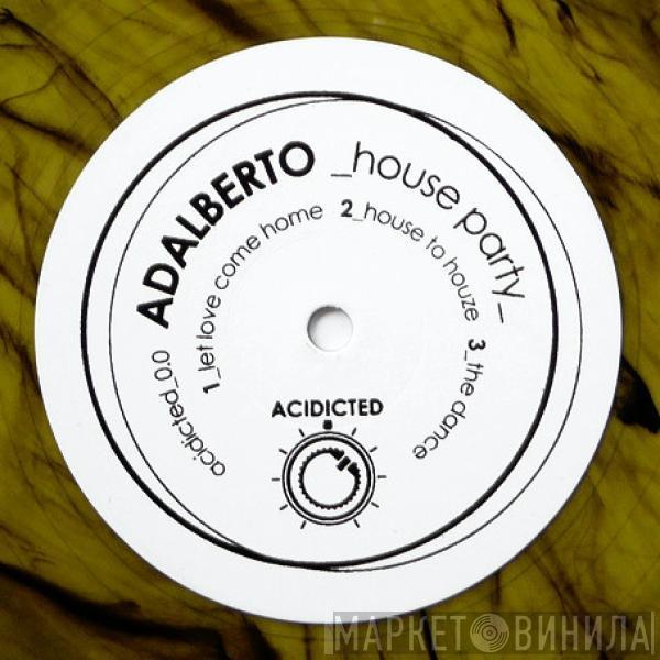 / Fatjack   Adalberto   - Acidicted / House Party
