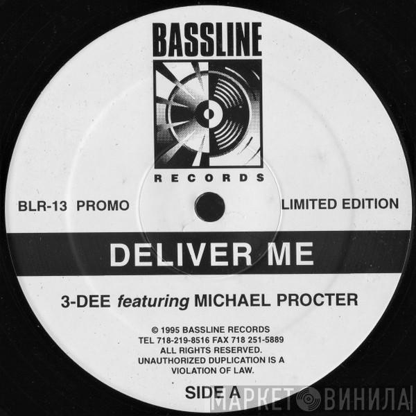 3 Dee , Michael Procter - Deliver Me