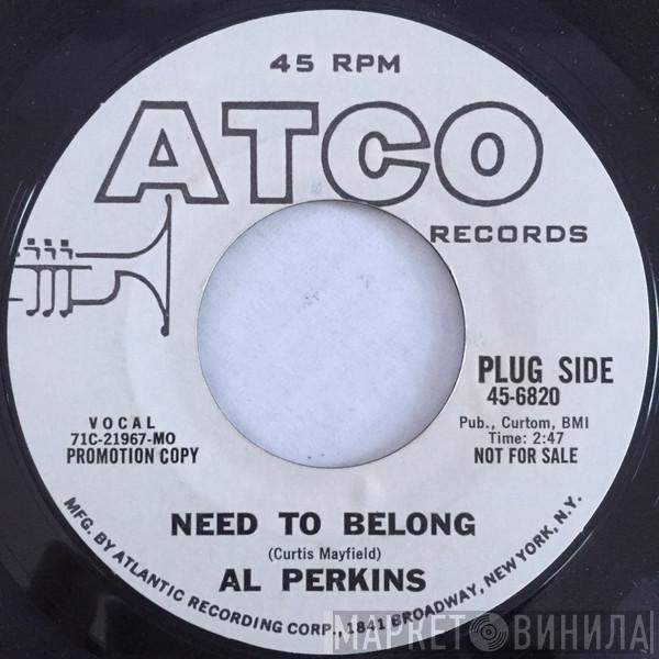 Al Perkins  - Need To Belong / Ain't Nothing Impossible With Love