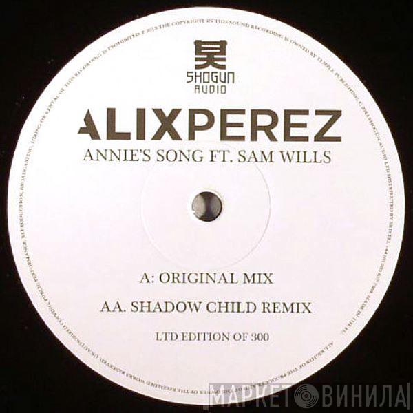 Alix Perez - Annie's Song (Original / Shadow Child Remix)