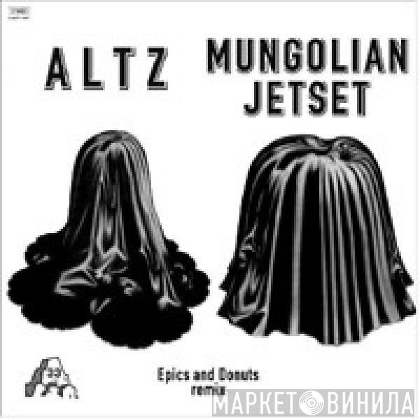 Altz, Mungolian Jet Set - Epics And Donuts