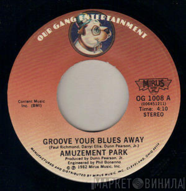 Amuzement Park - Groove Your Blues Away / Love Show Down