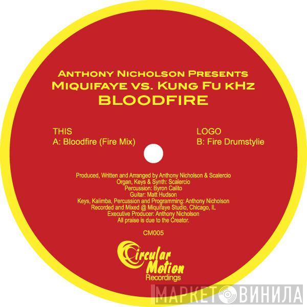 Anthony Nicholson, Miquifaye, Kung Fu kHz - Bloodfire