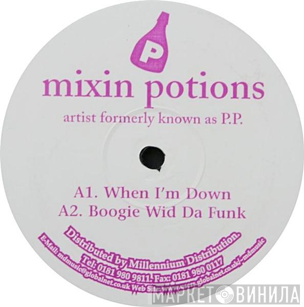 Artist Formerly Known As P.P. - Mixin Potions