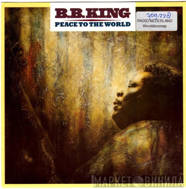 B.B. King - Peace To The World / Into The Night