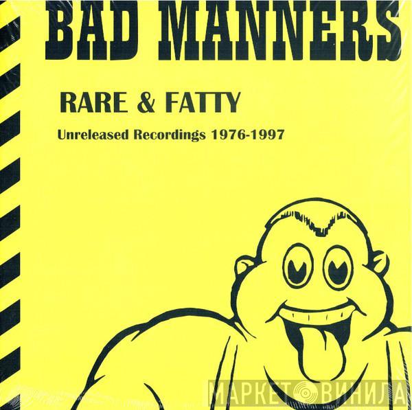 Bad Manners - Rare & Fatty - Unreleased Recordings 1976-1997