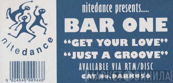 Bar One - Get Your Love / Just A Groove