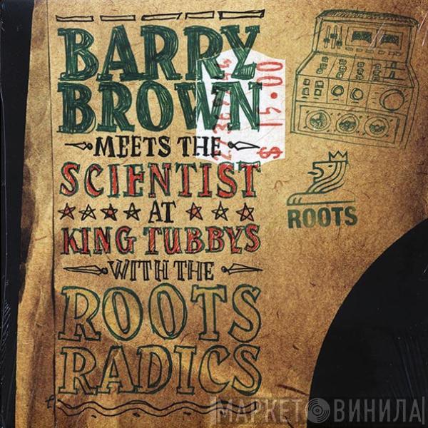 Barry Brown, Scientist - At King Tubby's With The Roots Radics