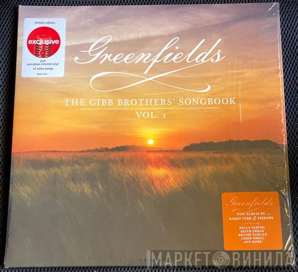 Barry Gibb  & Friends - Greenfields: The Gibb Brothers' Songbook Vol. 1