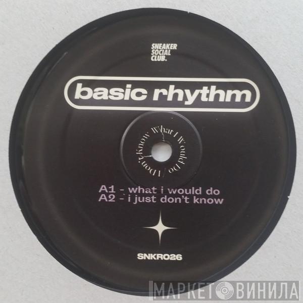 Basic Rhythm  - I Don't Know What I Would Do