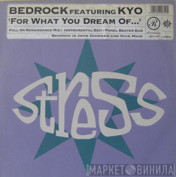 Bedrock, KYO - For What You Dream Of...