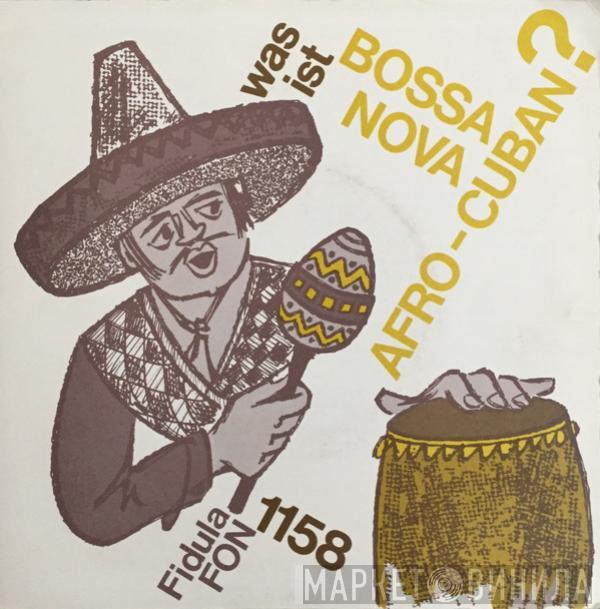 Bert Norge, Bob Crump, Down Town Stompers - Was Ist Bossa Nova Afro-Cuban?