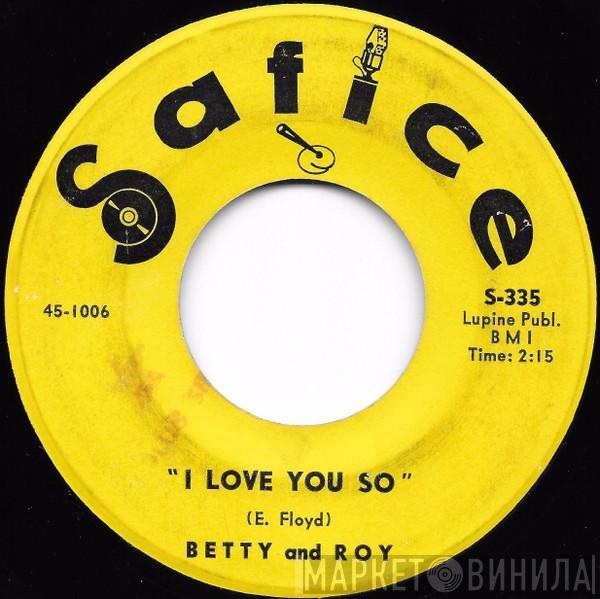 Betty And Roy - I Love You So / I'll Be There