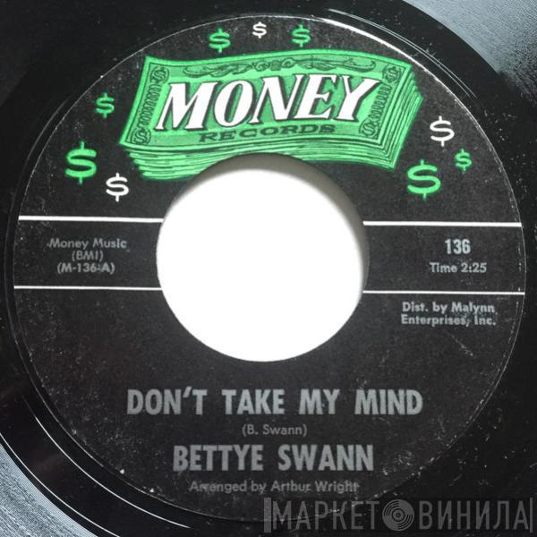 Bettye Swann - Don't Take My Mind / I Think I'm Falling In Love