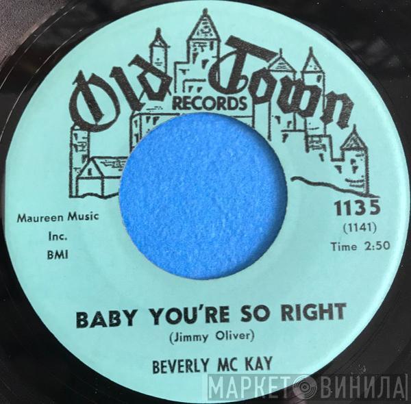 Beverly McKay - You Better Believe Me / Baby You're So Right