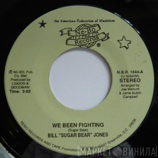 Bill 'Sugar Bear' Jones - We Been Fighting