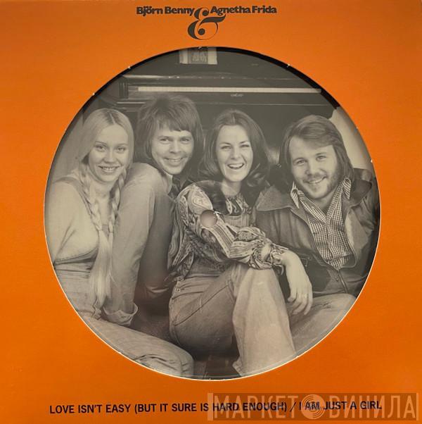 Björn & Benny, Agnetha & Anni-Frid - Love Isn’t Easy (But It Sure Is Hard Enough) / I Am Just A Girl