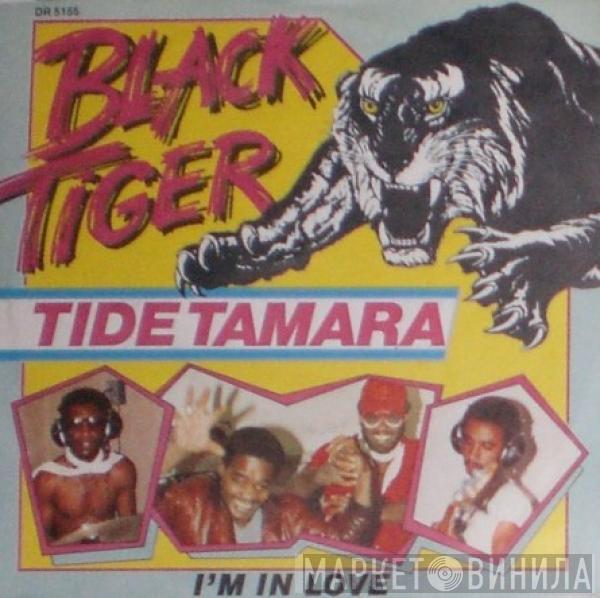 Black Tiger  - Tide Tamara / I'm In Love