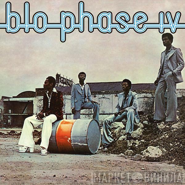 Blo - Phase IV