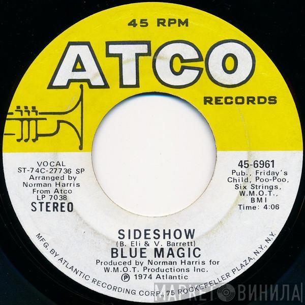 Blue Magic - Sideshow / Just Don't Want To Be Lonely