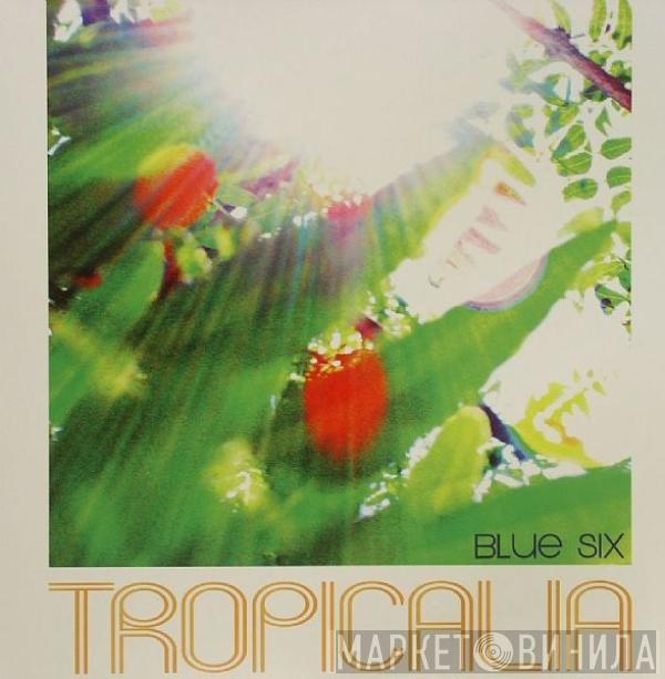 Blue Six - Tropicalia