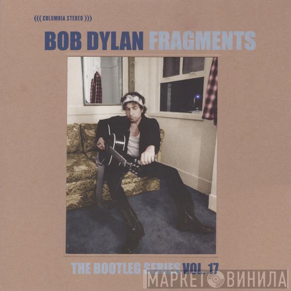 Bob Dylan - Fragments (The Bootleg Series Vol. 17)