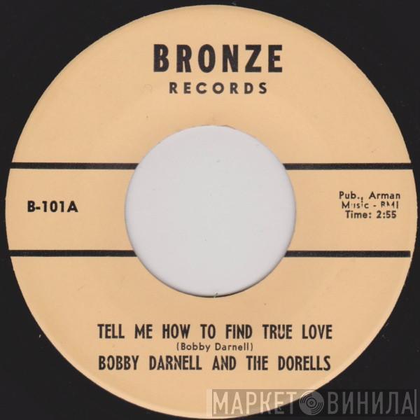 Bobby Darnell, The Dorells - Tell Me How To Find True Love / Baby Check Yourself