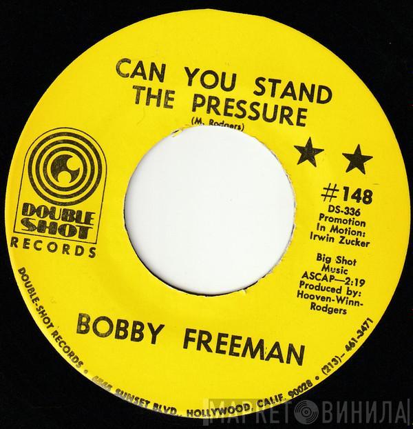 Bobby Freeman - Can You Stand The Pressure / Put Another Dime In The Parking Meter