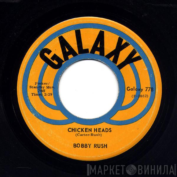 Bobby Rush - Chicken Heads / Mary Jane