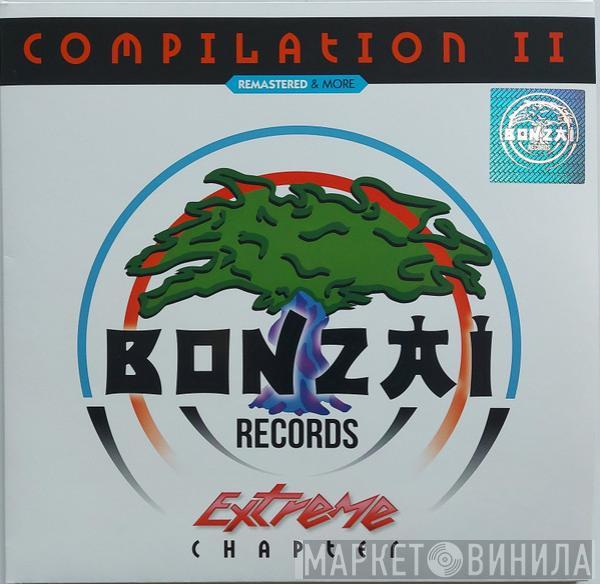  - Bonzai Compilation II - Extreme Chapter (Remastered & More)