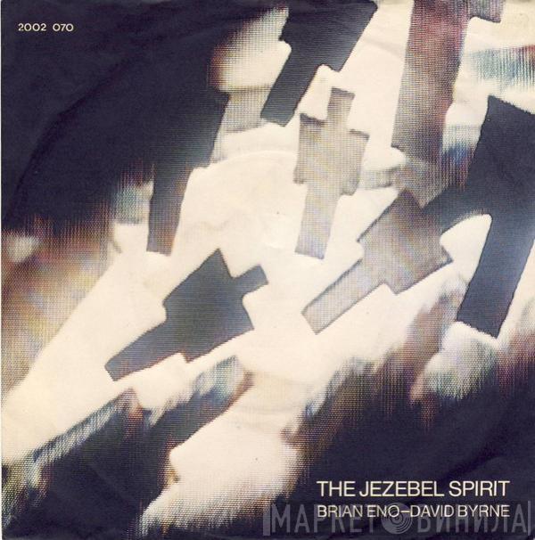 Brian Eno, David Byrne - The Jezebel Spirit