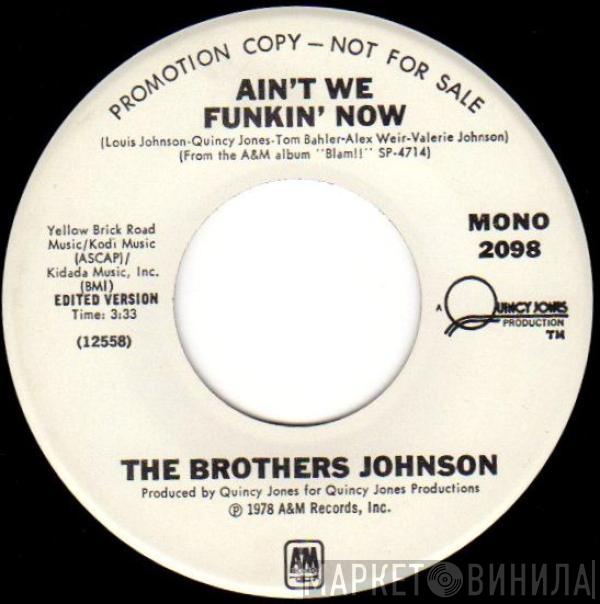 Brothers Johnson - Ain't We Funkin' Now