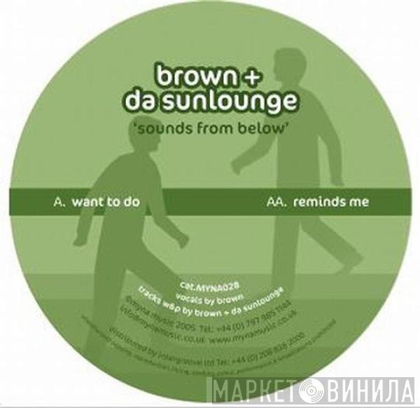 Brown , Da Sunlounge - Sounds From Below