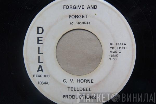 C.V. Horne - Forgive And Forget