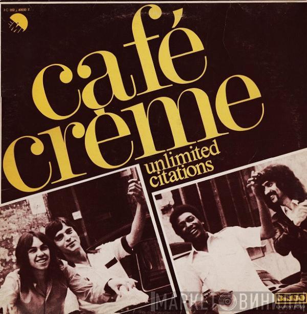 Café Crème - Unlimited Citations