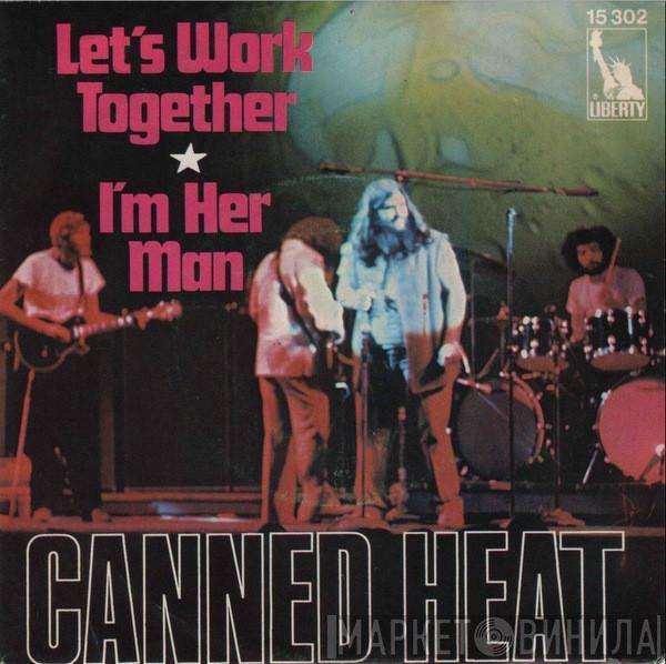 Canned Heat - Let's Work Together / I'm Her Man