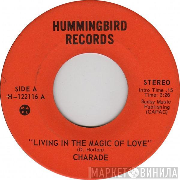 Charade  - Living In The Magic Of Love / Get A Little Closer