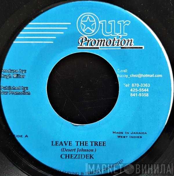 Chezidek - Leave The Tree