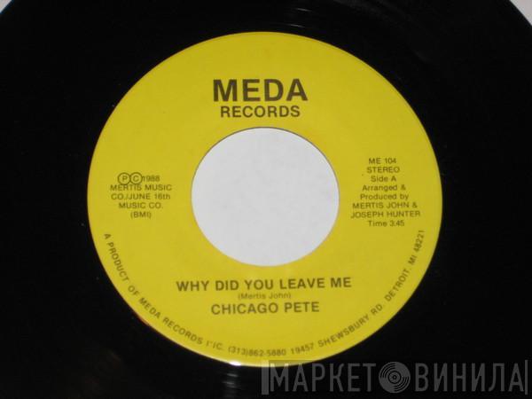 Chicago Pete - Why Did You Leave Me / You're Still The One