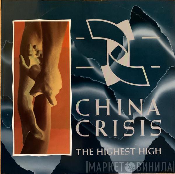 China Crisis - The Highest High