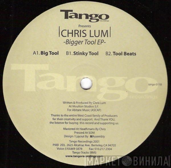 Chris Lum - Bigger Tool EP