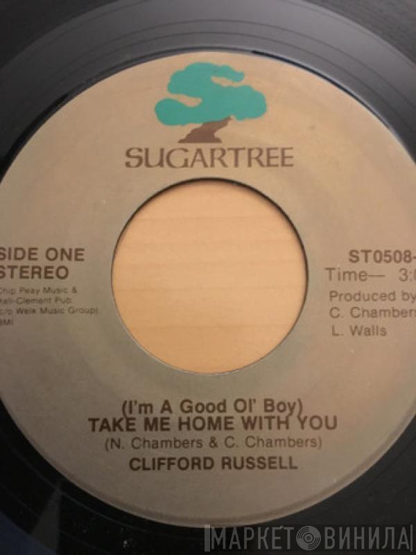 Clifford Russell  - (I'm A Good Ol' Boy) Take Me Home With You