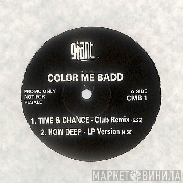 Color Me Badd - Time And Chance / How Deep