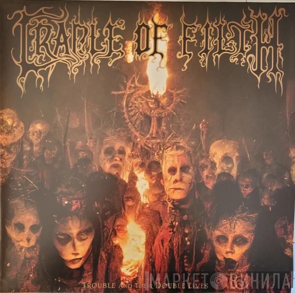 Cradle Of Filth - Trouble And Their Double Lives