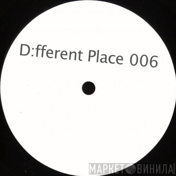 D:fferent Place - D:fferent Place 006