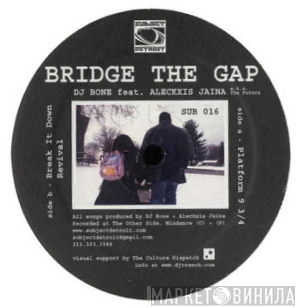 DJ Bone - Bridge The Gap