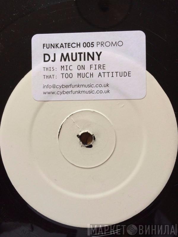 DJ Mutiny - Mic On Fire